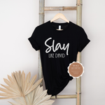 Slay T Shirt | Slay Like David Womens T Shirt | black t shirt with white text