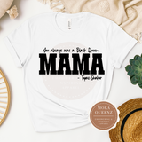 Dear Mama Shirt | Tupac T Shirt |  You always a Black Queen White  T shirt with Black text