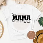 Dear Mama T Shirt | White T shirt with black text