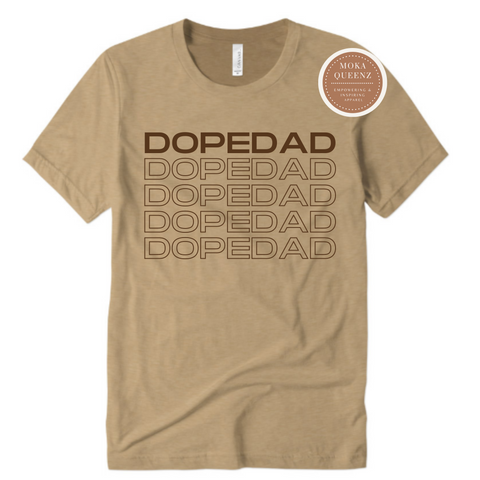 Dope Dad Shirt\ Tan T shirt with brown text