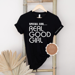 Special Girl Real Good Girl | Black t shirt with white text on front and sleeve