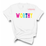 Worthy T-Shirt - White t shirt with pink, yellow, mint green, and royal blue text 