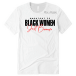 Shout Out To Black Women Just Because - Women's BHM Shirt | White T-shirt with black and red text