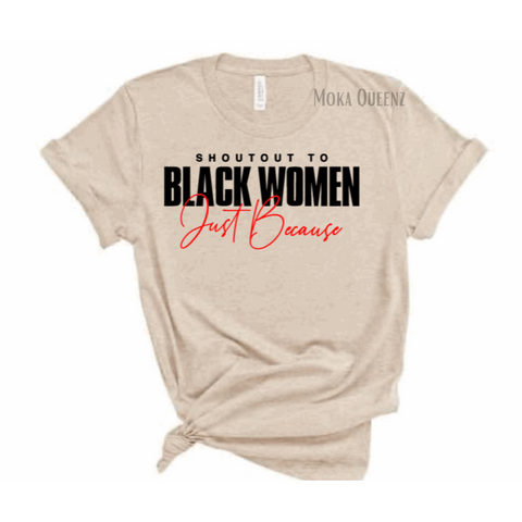 Shout Out To Black Women Just Because - Women's BHM Shirt | Beige T-shirt with black and red text