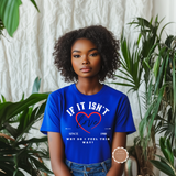 If It Isn't Love Shirt