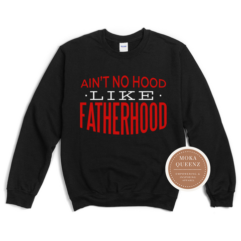 Dad Sweatshirt | Ain't No Hood Like Fatherhood | Black Sweatshirt with red and white text