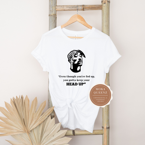 Tupac T Shirt | Keep Ya Head Up | White T Shirt with Black Graphic