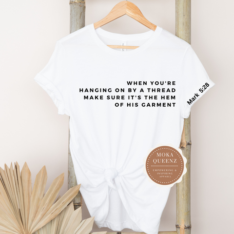 Hanging by a thread | Christian T Shirt for women | White T shirt with black text