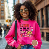 Funny Taco Valentine Sweatshirt | Love Is In The Air Shirt