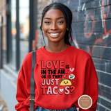Funny Taco Valentine Sweatshirt | Love Is In The Air Shirt