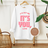 Funny Valentine Sweatshirt | White Sweatshirt with pink and red text