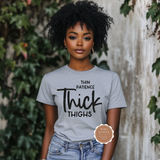 Thin Patience, Thick Thighs T shirt