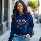 If It Isn’t Love Sweatshirt