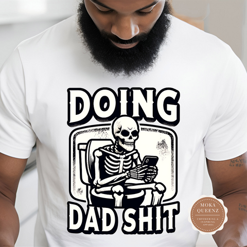 Doing Dad Shit Shirt