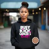 Busy Kicking Cancer's Butt Shirt