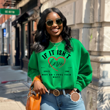 If It Isn’t Love Sweatshirt