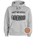 Dad Hoodie | Ain't No Hood Like Fatherhood | Gray Hoodie with black and white text