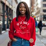 If It Isn’t Love Sweatshirt