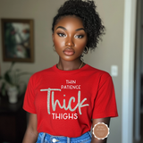 Thin Patience, Thick Thighs T shirt