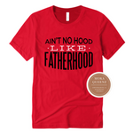 Fatherhood  T Shirt | Ain't No Hood Like Fatherhood | Red T shirt with black and white text