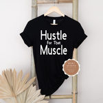 Workout Shirt | Hustle For The Muscle | Black t-shirt with White text 