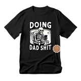 Doing Dad Shit Shirt