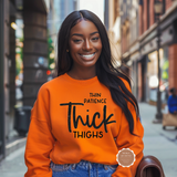 Thin Patience Thick Thighs Sweatshirt