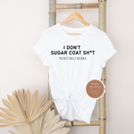 Funny Offensive T Shirt - Sugarcoat