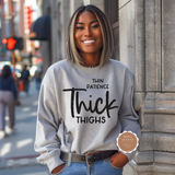 Thin Patience Thick Thighs Sweatshirt
