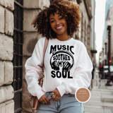 Music Soothes My Soul Sweatshirt