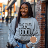 Dear Santa Dior Me Sweatshirt