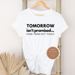 Cuss Them Out Today | Sarcastic Shirt | White T shirt with Black text