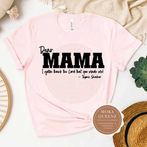 Dear Mama T Shirt | Pink T shirt with black text