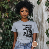 Dear Hater T Shirt