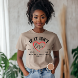 If It Isn't Love Shirt
