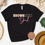 Brown Skin Girl T-Shirt