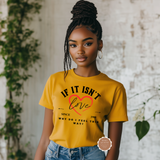 If It Isn't Love Shirt
