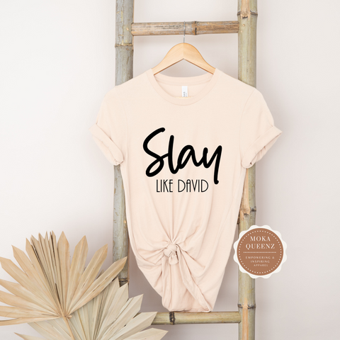 Slay T Shirt | Slay Like David Womens T Shirt | beige t shirt with black text