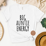 Big Auntie Energy T Shirt
