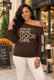 Special Girl Real Good Girl Off The Shoulder Shirt