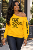 Special Girl Real Good Girl Off The Shoulder Shirt