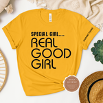 Special Girl Real Good Girl T Shirt