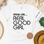 Special Girl Real Good Girl T Shirt