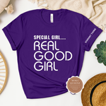 Special Girl Real Good Girl T Shirt
