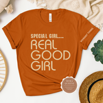 Special Girl Real Good Girl T Shirt