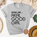 Special Girl Real Good Girl T Shirt