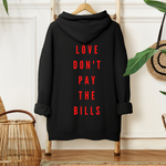Love Don’t Pay The Bills Shirt