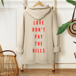 Love Don’t Pay The Bills Shirt
