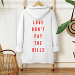Love Don’t Pay The Bills Shirt