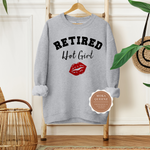 Retired Hot Girl Sweatshirt